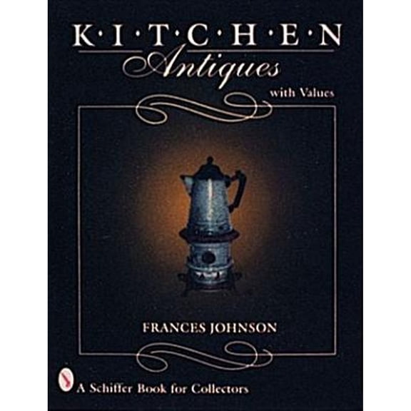 Pre-Owned Kitchen Antiques (Paperback) 0887409504 9780887409509