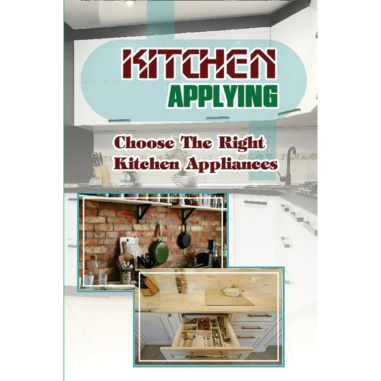 How to Choose the Right Kitchen Appliances: Smart Selection Secrets