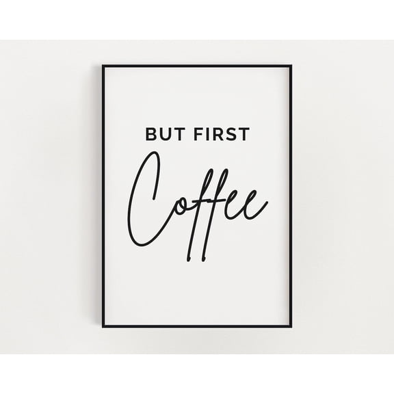 Kitchen Art, But First Coffee, Wall Art, Coffee Print, Kitchen Print, Kitchen Decor, Home Decor #3317, Stretched Canvas Size 8x12