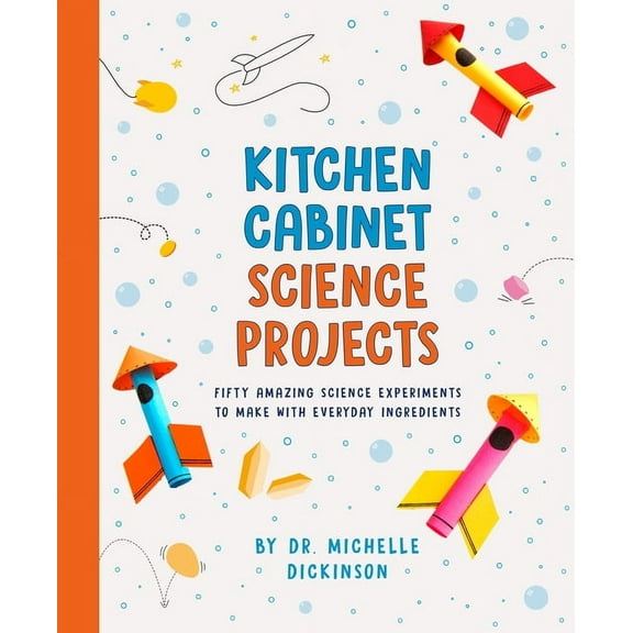 Kitchen Cabinet Science Projects: Fifty Amazing Science Experiments to Make with Everyday Ingredients, (Paperback)