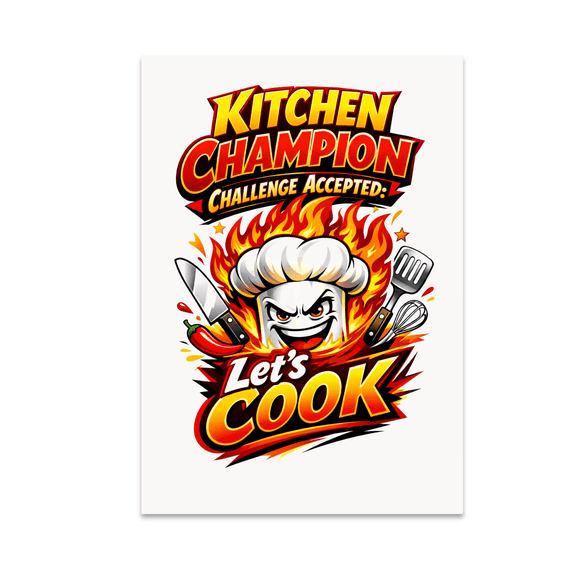 Kitchen Champion Challenge Accepted - Culinary Competition Enthusiast - 13x19 Poster Print