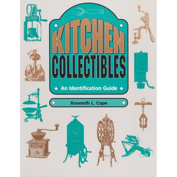Kitchen Collectibles: An Identification Guide, (Paperback)