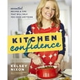 thumbnail image 1 of Pre-Owned Kitchen Confidence: Essential Recipes and Tips That Will Help You Cook Anything (Paperback) by Kelsey Nixon, 1 of 1