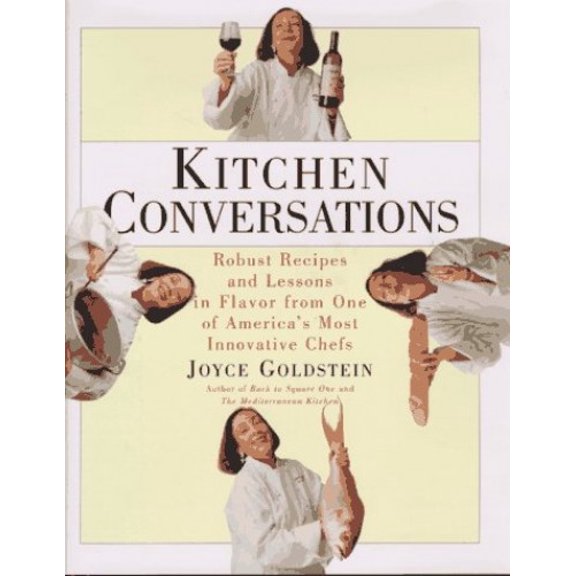 Pre-Owned Kitchen Conversations: Robust Recipes and Flavor Secrets from One of America's Best Chefs (Hardcover) 0688138667 9780688138660
