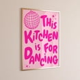 thumbnail image 1 of This Kitchen Is For Dancing Poster Pink Kitchen Wall Art Aesthetic Apartment Wall Print Trendy Disco Kitchen Print Modern Typography Print Wall Art, Modern Wall Decor, 16x24 UNFRAMED, 1 of 2