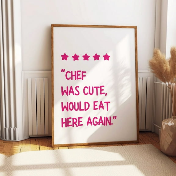 Kitchen Decor Cute Cooking Art, Chef Was Cute Would Eat Here Again, Funny Living Room Decor Wall Art, Modern Wall Decor, 12x18 UNFRAMED