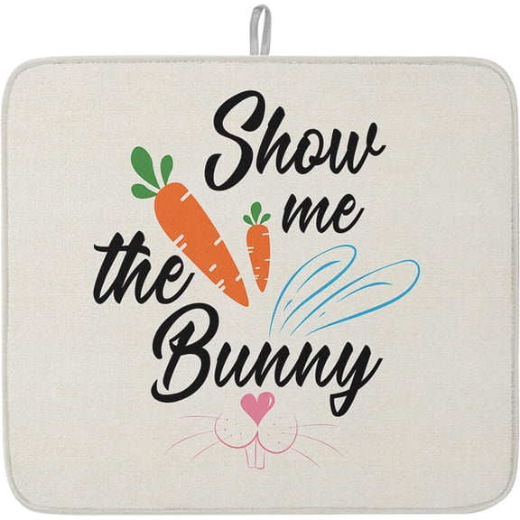Kitchen Dish Drying Mat 16x18inch, Easter Show Me the Bunny Carrots Dish Mat Absorbent Microfiber Dish Drainer Mat Washable Drying Pad for Kitchen Countertop Sink