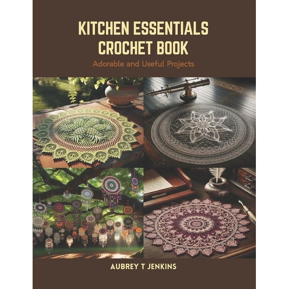 Kitchen Essentials Crochet Book: Adorable and Useful Projects (Paperback)
