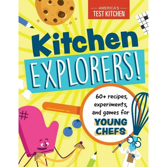 Kitchen Explorers!: 60+ Recipes, Experiments, and Games for Young Chefs, (Paperback)