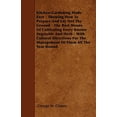 thumbnail image 1 of Kitchen Gardening Made Easy - Showing How to Prepare and Lay out the Ground - The Best Means of Cultivating Every Known Vegetable and Herb - With Cultural Directions for the Management of Them all the, 1 of 1