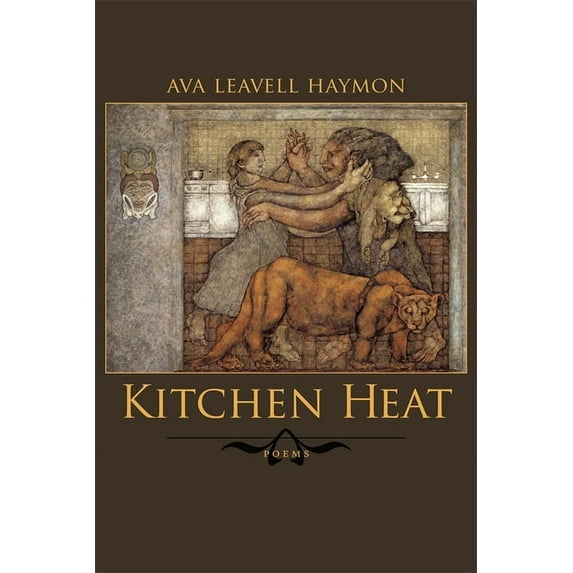 Kitchen Heat: Poems, (Hardcover)