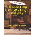 thumbnail image 1 of Kitchen Help for Working Parents : Don't Go At It Alone (Paperback), 1 of 1