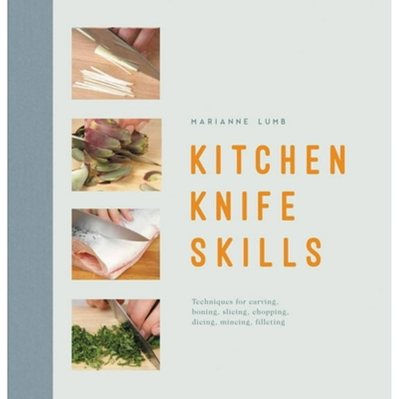 Pre-Owned Kitchen Knife Skills: Techniques for Carving Boning Slicing Chopping Dicing Mincing Filleting (Hardcover) 0785835989 9780785835981