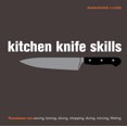 thumbnail image 1 of Kitchen Knife Skills: Techniques for Carving, Boning, Slicing, Chopping, Dicing, Mincing, Filleting (Hardcover), 1 of 1
