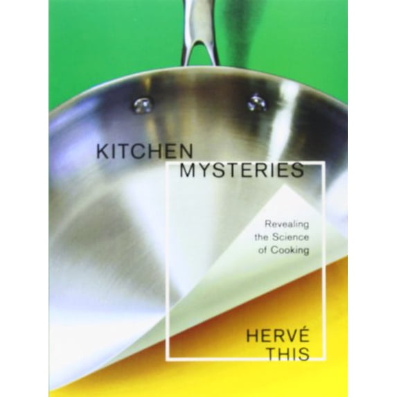 Pre-Owned Kitchen Mysteries: Revealing the Science of Cooking (Paperback) 0231141718 9780231141710