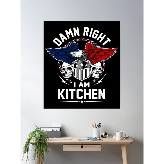 Kitchen Name T Shirt - Damn Right I Am Kitchen Gift Item Tee Poster Wall Art, Modern Wall Decor For Living Room Bedroom, 12x18 UNFRAMED