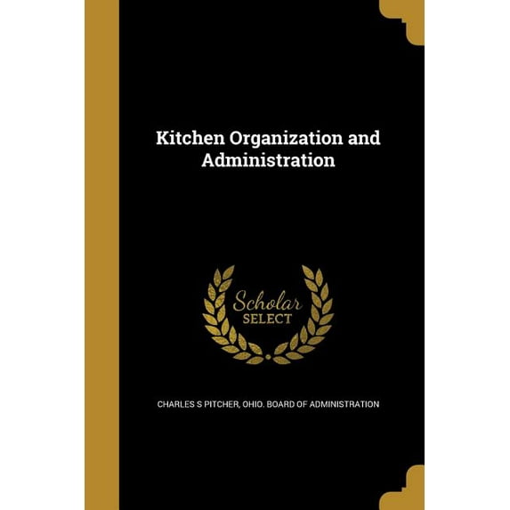 Kitchen Organization and Administration (Paperback)