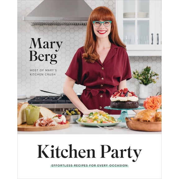 Kitchen Party: Effortless Recipes for Every Occasion: A Cookbook, (Hardcover)