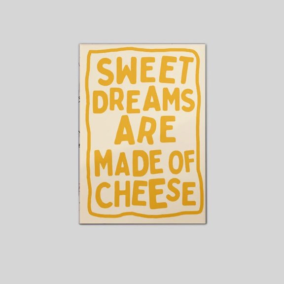 Kitchen Poster Decor- Sweet Dreams Are Made Of Cheese Poster Full Size 24''x36'' Goldengate