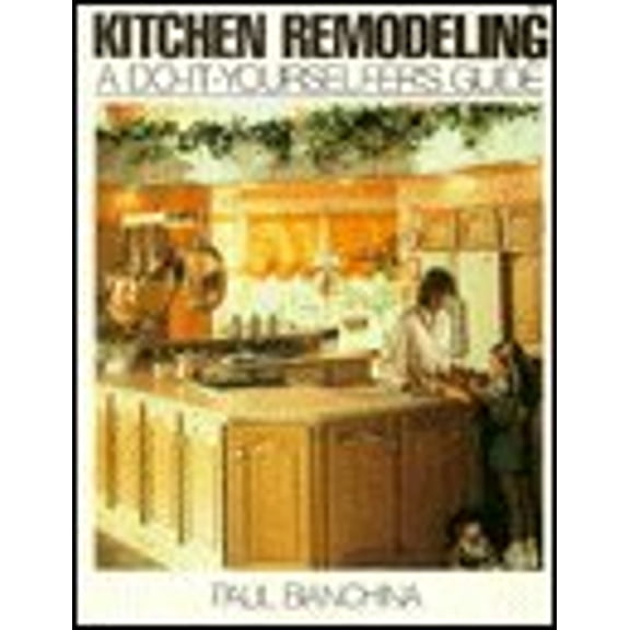 Pre-Owned Kitchen Remodeling : A Do-It-Yourselfer's Guide (Hardcover) 9780830690114