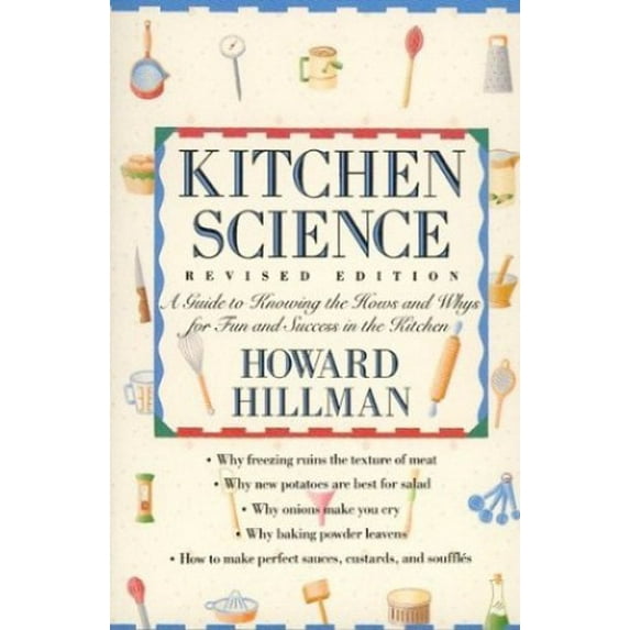 Pre-Owned Kitchen Science: A Guide to Knowing the Hows and Whys for Fun and Success in the Kitchen (Paperback) 0395480728 9780395480724
