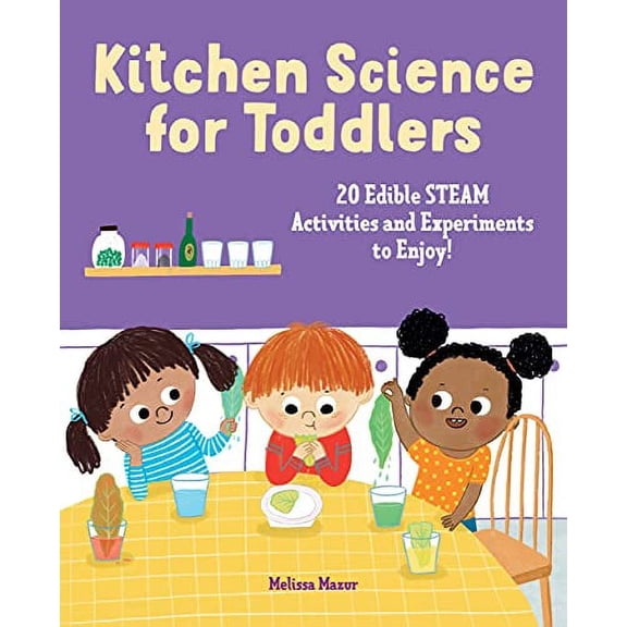 Pre-Owned Kitchen Science for Toddlers: 20 Edible Steam Activities and Experiments to Enjoy! (Paperback) 1638071144 9781638071143