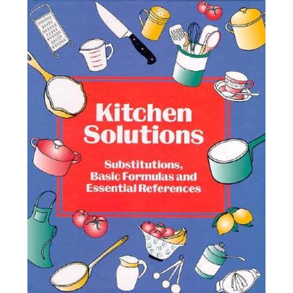 Pre-Owned Kitchen Solutions: Substitutions, Basic Formulas and Essential References (Paperback) by Bristol, Meredith Kornfeld, Jennifer Newens