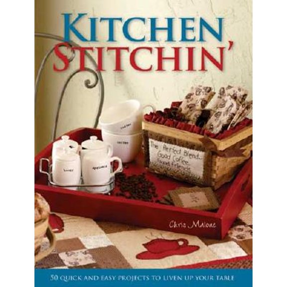 Pre-Owned Kitchen Stitchin' : 50 Quick and Easy Projects to Liven Up Your Table