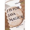 thumbnail image 1 of Kitchen Table Magick: J is for Java Magick : Kitchen Table Magick Series (Series #10) (Paperback), 1 of 1