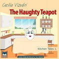 thumbnail image 1 of Kitchen Tales The Haughty Teapot, Book 1, (Paperback), 1 of 1
