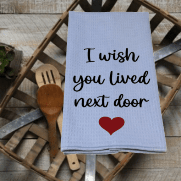 Kitchen Towel 16x24 Gray Waffle Weave I Wish You Lived Next Door