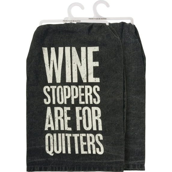 Kitchen Towel - Wine Stoppers Are For Quitters