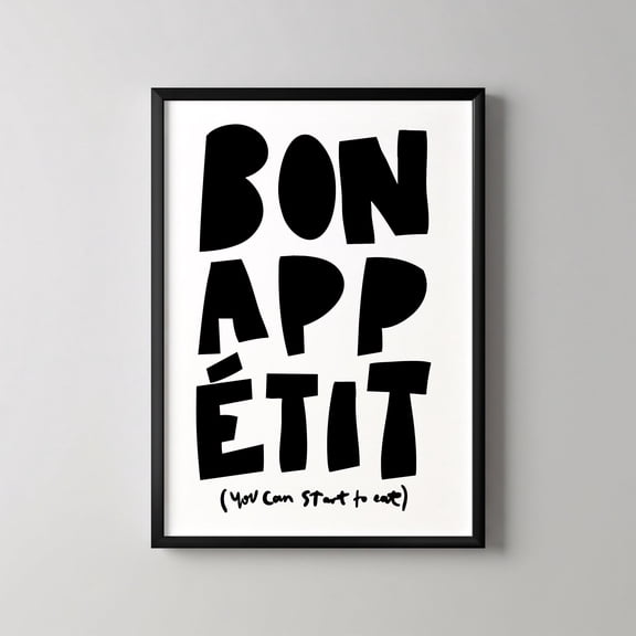 Kitchen Wall Art, Bonappetit You Can Start To Eat, Food Quote Art, Black On White Background, Modern, Culinary Inspiration Poster, Poster Only