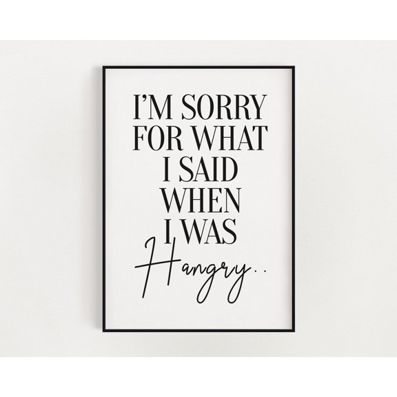 Kitchen Wall Art, Im Sorry For What I Said When I Was Hangry, Kitchen Decor, Wall Art Home Decor #3350, Unframed Canvas Size 8x12