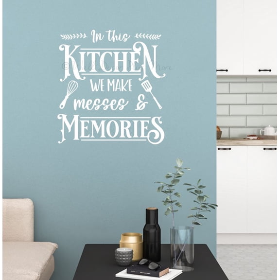 Kitchen Wall Quote Decal – “In This Kitchen We Make Messes & Memories” Removable Vinyl Sticker, Matte Die‑Cut Wall Art, Made in USA, 22x23-Inch, White