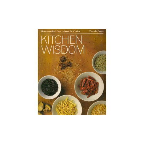 Pre-Owned Kitchen Wisdom: Harrowsmith's Sourcebook for Cooks (Paperback) 0921820372 9780921820376