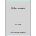 thumbnail image 1 of Pre-Owned Kitchen antiques (Hardcover) 0275220400 9780275220402, 1 of 1