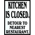 thumbnail image 1 of Kitchen is Closed Detour Nearest Restaurant Metal TIN Wall Plaque Sign Novelty Gift Kitchen, 1 of 5