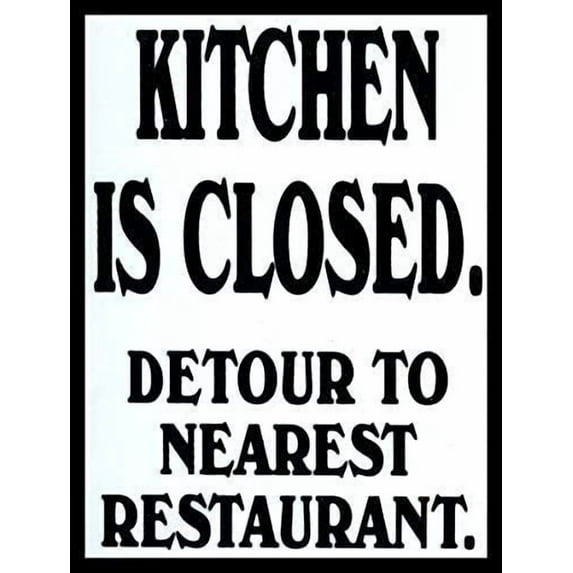 Kitchen is Closed Detour Nearest Restaurant Metal TIN Wall Plaque Sign Novelty Gift Kitchen