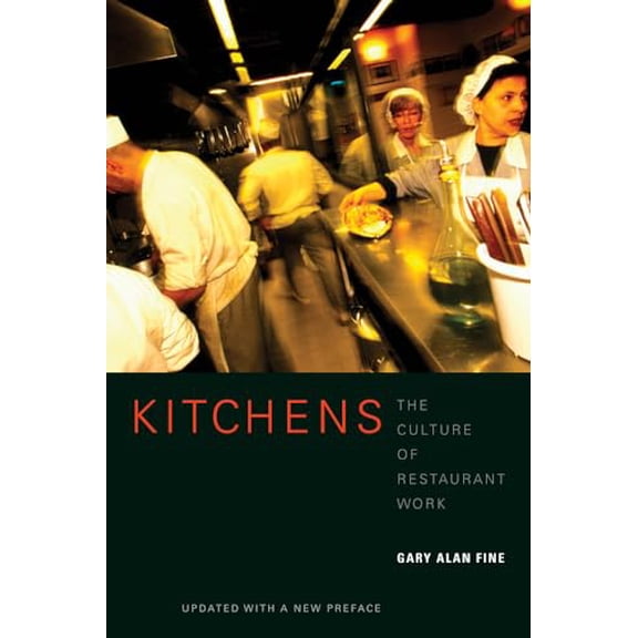 Pre-Owned Kitchens: The Culture of Restaurant Work (Paperback) 0520257928 9780520257924
