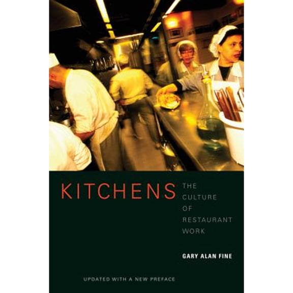 Pre-Owned Kitchens: The Culture of Restaurant Work (Paperback) 0520257928 9780520257924