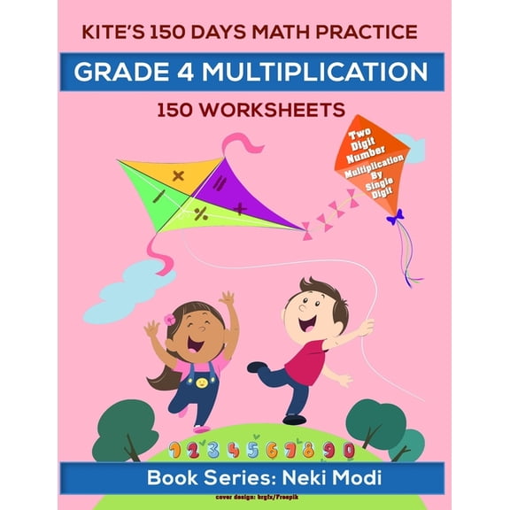 Kite's 150 Days Math Practice: Grade 4 Multiplication - 150 Worksheets: Two Digit Number Multiplication by Single Digit Number