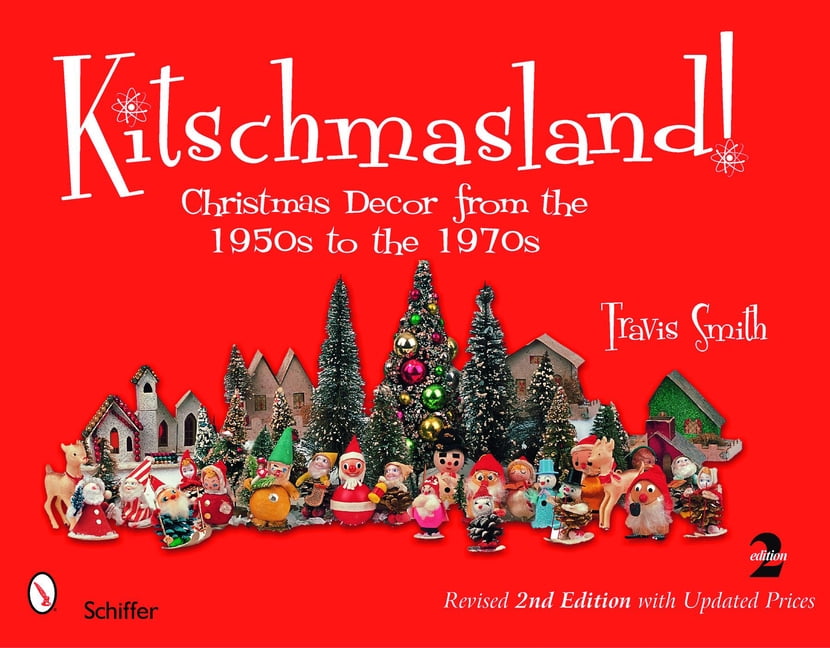 Kitschmasland! : Christmas Decor from the 1950s to the 1970s ...