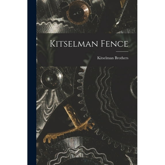 Kitselman Fence, (Paperback)