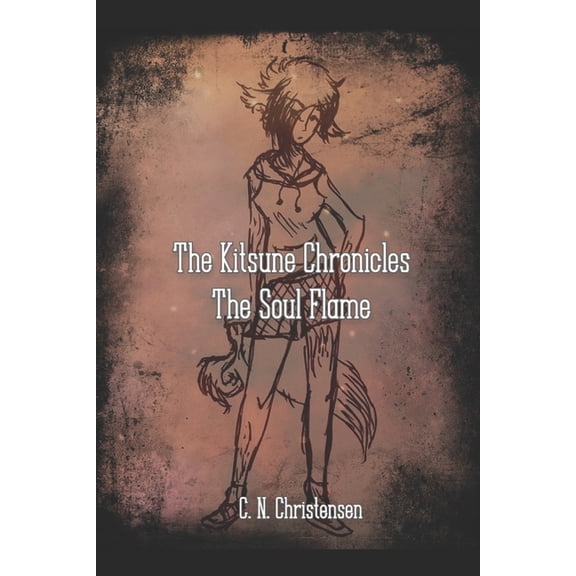 Kitsune Chronicles The Kitsune Chronicles: The Soul Flame, Book 2, (Paperback)