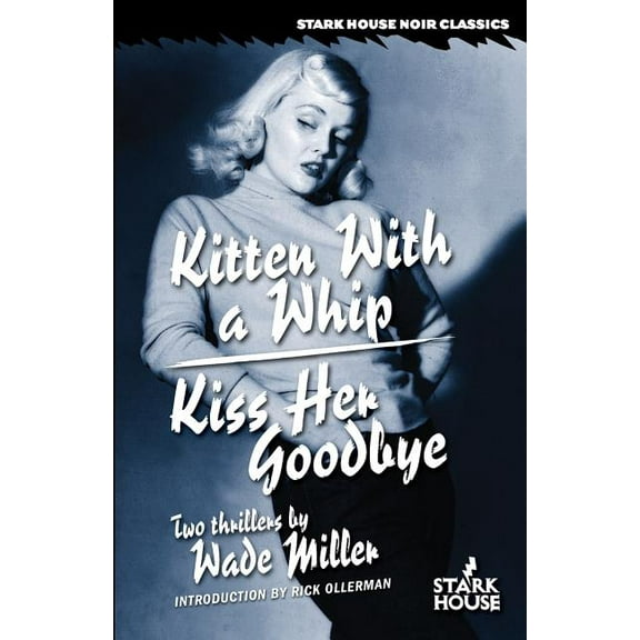 Kitten With a Whip / Kiss Her Goodbye, (Paperback)