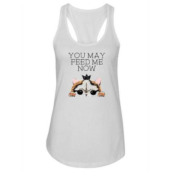 Kitten, You May Feed Me Now Tank Women -Image by Shutterstock, Female x-Small