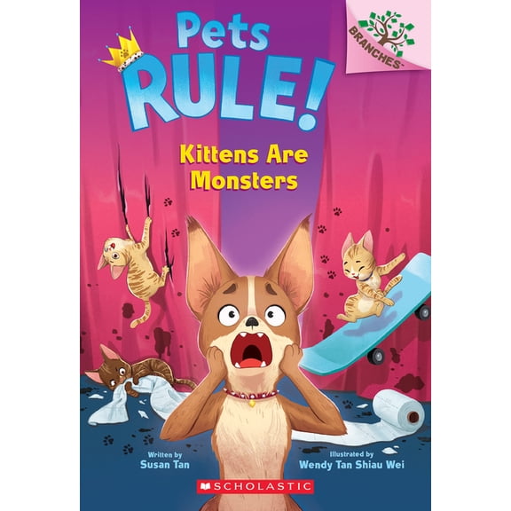 Pets Rule! Kittens Are Monsters: A Branches Book (Pets Rule! #3): Volume 3, (Paperback)