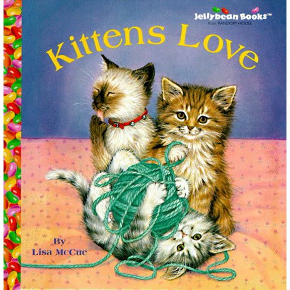 Pre-Owned Kittens Love (Jellybean Books(R)) (Hardcover) 0679894004 9780679894001