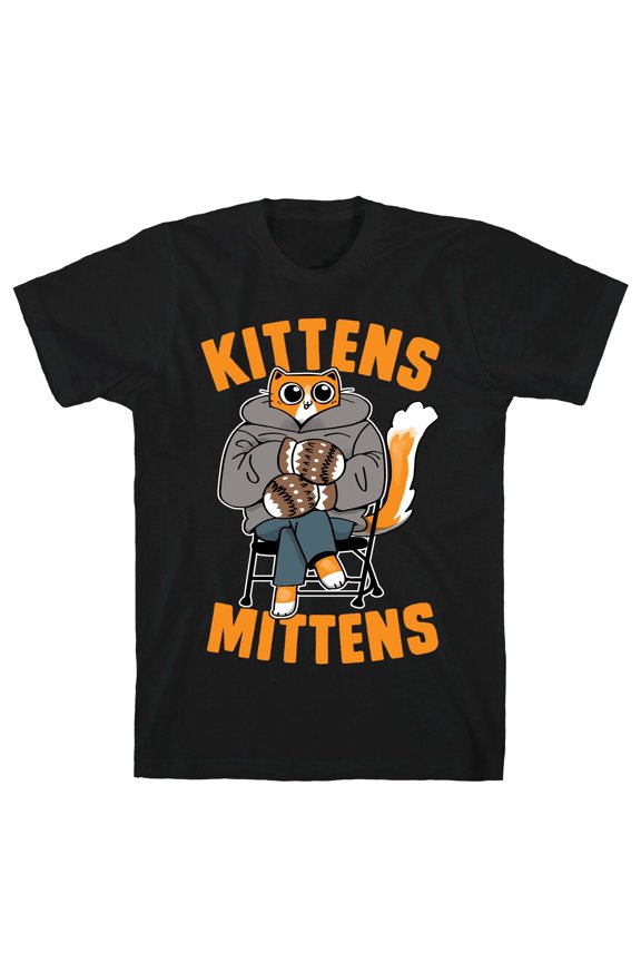 Kittens Mittens Tee Shirt Sweatshirt Hoodie
